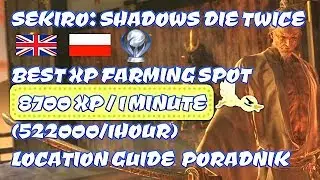 SEKIRO | BEST XP FARMING SPOT | 8700 XP / 1 MINUTE (522000 XP / 1 HOUR) [UNLIMITED]