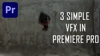 3 Simple VFX In Adobe Premiere Pro