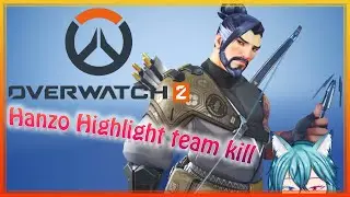 【OW2】- highlight team kill เมื่อเล่นhanzoมากเกิน