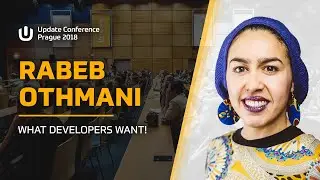 Rabeb OTHMANI: What Developers Want! @ Update Conference Prague 2018