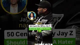 50 Cent On Why Jay Z Should Be Called A Hater 🤣