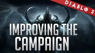 How to improve the Diablo 3 Campaign?