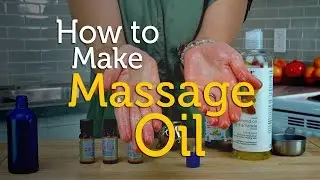 How To Make Relaxing Massage Oil | Aromatherapy Recipe