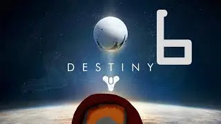 Destiny Part 6