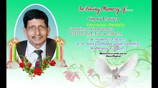 Final Rites of Ligory Dsouza(74) on 03-09-2024  - Live at 3:00 p.m.