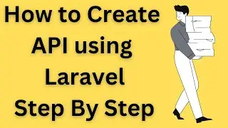 How to Create API using Laravel 