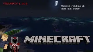What a Minecraft series!!!!!!!!! (FT Dave_UK from Manic Miners)