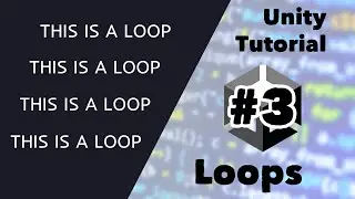Unity C# Tutorial 3 - Loops