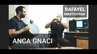 ANCA GNACI - RAFAYEL MKRTCHYAN & DAVID SARGSYAN