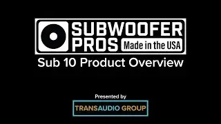 Subwoofer Pros Sub 10 Product Overview