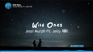 Jessi Murph Ft. Jelly Roll - Wild Ones [Lyrics Video]