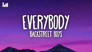 Backstreet Boys - Everybody (Backstreet’s Back) (Lyrics)