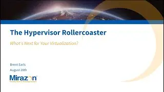 The Hypervisor Rollercoaster What’s Next for Your Virtualization Webinar
