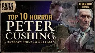 Top Ten Horror Films of Peter Cushing