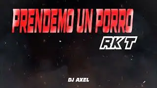PRENDEMO UN PORRO (RKT) - DJ AXEL