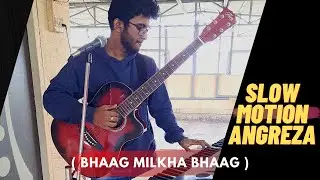 Slow MOtion | Bhaag Milkha Bhaag | Farhan Akhtar | Song Covered | Omkar Karangutkar