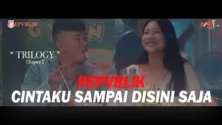 Repvblik - Cintaku Sampai Disini Saja (Official Music Video)
