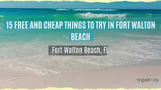 15 Free and Cheap Things to Try in Fort Walton Beach, FL
