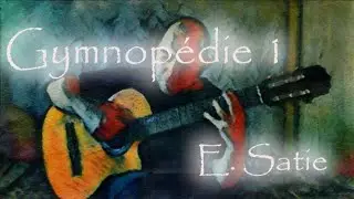 Gymnopédie No.1 - Erik Satie  | Classical Guitar