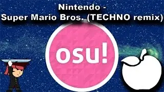 [osu!] Nintendo - Super Mario Bros. (TECHNO remix)