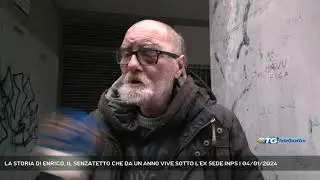 LA STORIA DI ENRICO, IL SENZATETTO CHE DA UN ANNO VIVE SOTTO L'EX SEDE INPS | 04/01/2024