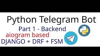 Telegram Bot на Python. Часть 1 - backend. Python, Django, Django Rest Framework.