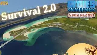 9. Survival 2.0 (again) - in Cities Skylines 1 (but now more balanced)