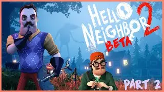Whats in the Attic | Hello Neighbor 2 Beta Part 2 (Final)