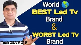 World BEST Led Tv brand and Worst Led Tv Brand | Tech Q&A
