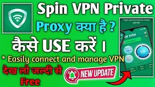 Spin VPN Private Proxy App Kaise Use Kare || How To Use Spin VPN Private Proxy App ||