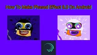 (FIXED & NEW) How To Make Phased Effect 8.0 on Android (100% WORKED)!!!😃🤓💪😎