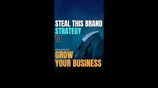 STEAL THIS BRAND STRATEGY TO GROW YOUR BUSINESS