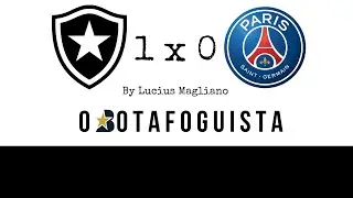 Botafogo em Maiúsculas(rap da vitória contra o PSG) By Lucius Magliano