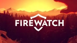 Firewatch прохождение часть 1 (обзор, геймплей, gameplay)