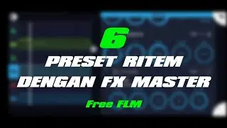 Bagi Bagi Preset Ritem Yang Sering Di Gunakan Para Remixer Lengkap Dengan FX Channel Master