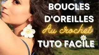 🌼 Réalise tes propres boucles d'oreilles fleuries au crochet : Tuto facile débutant 🌼