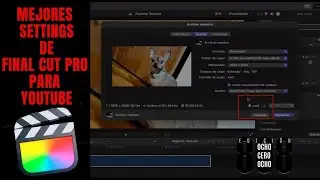 Mejores Settings de Final Cut Pro Para YouTube