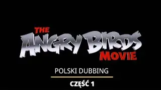 [PL] Angry Birds Film  - Polski dubbing cz.1