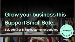 Driving customer experience this Support Small Sale