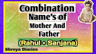 Combination Name Of Father And Mother| Boy/Girl Names| पिता और माता का संयोजन नाम| Hindu Baby Name's