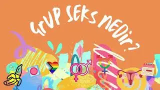 SEKS SÖZLÜĞÜ -  Grup Seks Nedir?