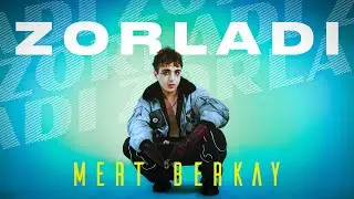 Mert Berkay - ZORLADI (Official Music Video)
