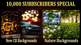 All New CB Backgrounds And Nature Blur Backgrounds Download | 10k Subscribers Special video.