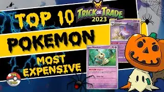 TOP 10 Most Expensive Pokemon Cards in Trick or Trade 2023