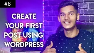 How to Create Post using WordPress in Hindi | WordPress Beginners Series | #8
