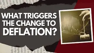 What Triggers the Change to Deflation?