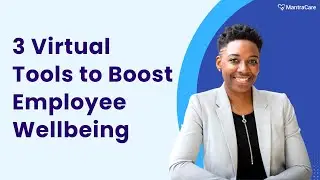 Boost Employee WELLBEING with These 3 Virtual Tools! || Mantra Care