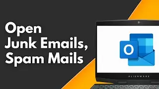 How to Open Junk Emails or Spam Mails on Outlook