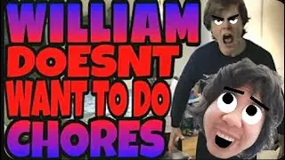 WILLIAM DOESN'T WANT TO DO CHORES reaction by Umongus