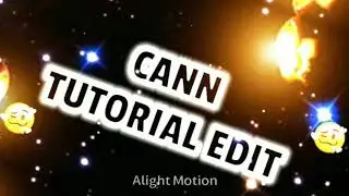 TUTORIAL CAPCUT - CANN TUTORIAL EDIT